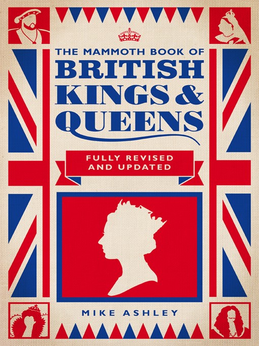 Title details for The Mammoth Book of British Kings and Queens by Mike Ashley - Available